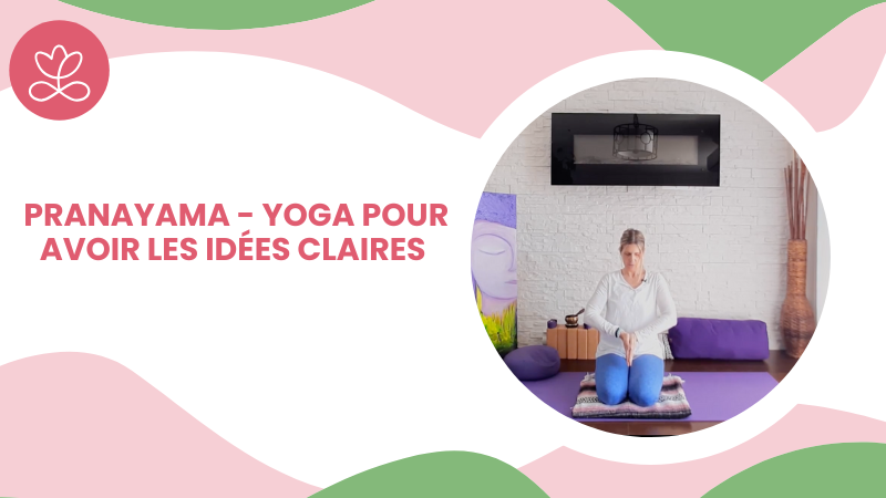 24. Pranayama - Yoga pour avoir les idées claires avec France Auger